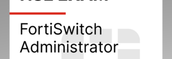 Fortinet FortiSwitch 7.2 Administrator